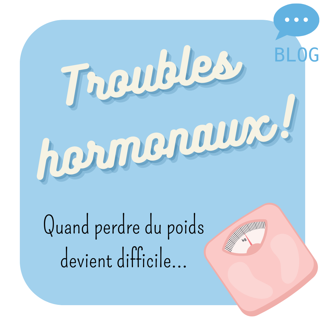 troubles hormonaux et prise de poids perte de poids naturopathe annecy